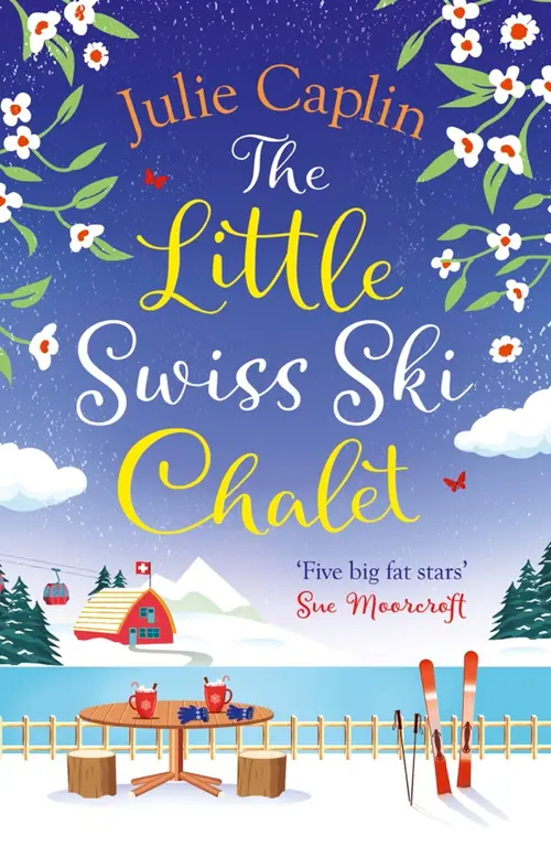 The book cover of The Little Swiss Ski Chalet by Julie Caplin.