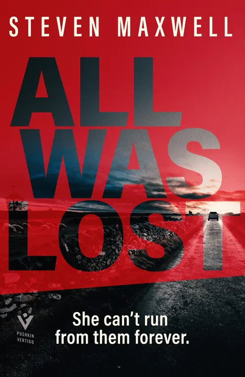 Cover: All Was Lost by Steven Maxwell