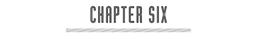CHAPTER SIX