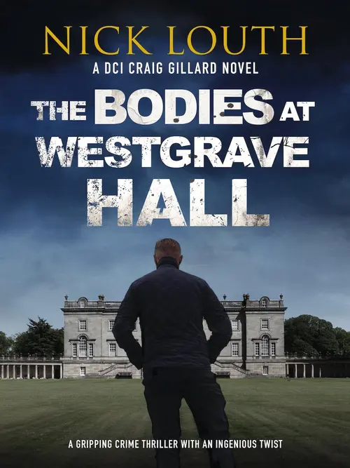 The Bodies at Westgrave Hall by Nick Louth