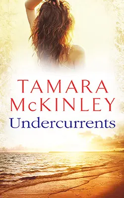 Tamara McKinley. Undercurrents.