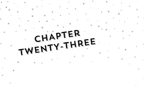 CHAPTER chApter TWENTY-THREE TWENTY-THREE