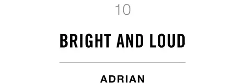 10 Bright and Loud Adrian