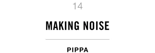 14 Making Noise Pippa