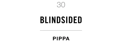 30 Blindsided Pippa