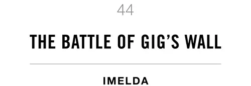 44 The Battle of Gig’s Wall Imelda