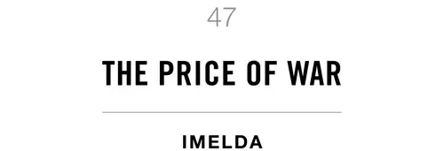 47 The Price of War Imelda