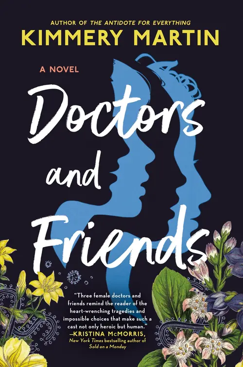 Cover for Doctors and Friends, Author, Kimmery Martin