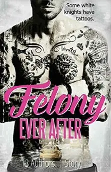 FELONY EVER AFTER